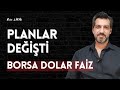 Planlar det pyasa deecek emre rn borsa dolar altn faiz