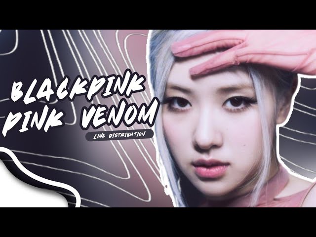 Blackpink - Pink Venom (Line Distribution)