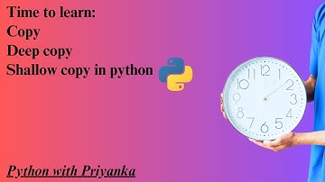 21. Copy, Deep copy and shallow copy function of python