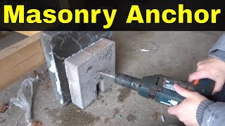 How To Install A Masonry Anchor In Stone Or Brick-Concrete Anchor Tutorial