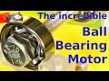 The Ball Bearing is the Motor