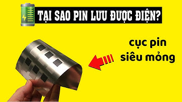 Nguyên lý lưu trữ điện của cục Pin - Giải thích cực dễ hiểu (đoán thế)