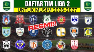OFFICIAL‼️2026/27 LIGA 2 TEAM LIST || LIGA 2 NEWS TODAY || PERSIPURA - PSGC CIAMIS