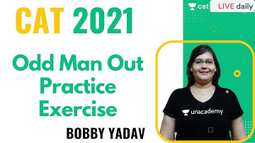 CAT 2021 | Odd man out - Practice Exercise | By Bobby Yadav