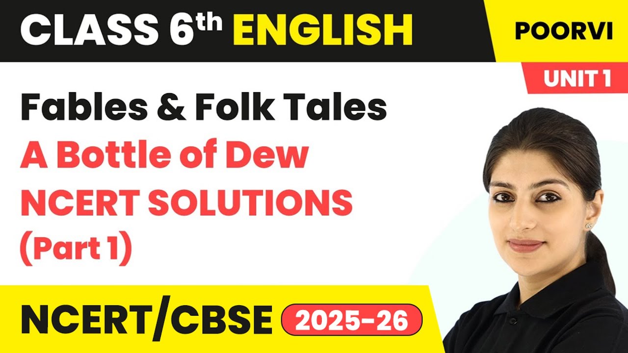 A Bottle of Dew - NCERT Solutions (Part 1) | Class 6 English (Poorvi) Unit 1 | CBSE 2025-26