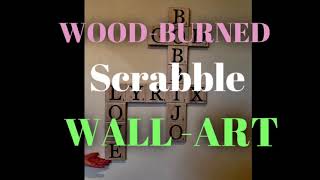 D I Y wood burned scrabble wall art