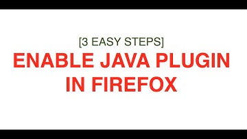 3 Simple Steps to enable JAVA plugin in Firefox browser