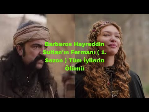 Barbaros Hayreddin Sultan'ın Fermanı ( 1. Sezon ) Tüm İyilerin Ölümü