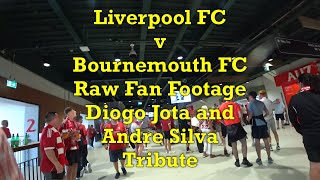 Liverpool FC v Bournemouth FC Raw Fan Footage & Diogo Jota and Andre Silva Tribute