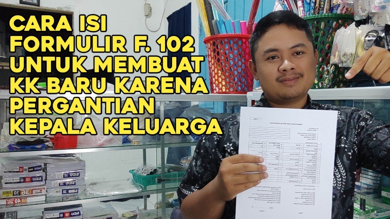 Cara Isi Formulir F. 102 untuk Pembuatan KK Baru Karena Pergantian Kepala Keluarga