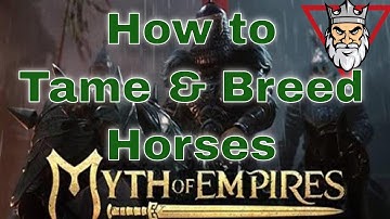 Myth of Empires _ How to Tame and Breed Horses