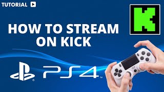 How to stream on Kick from PS4