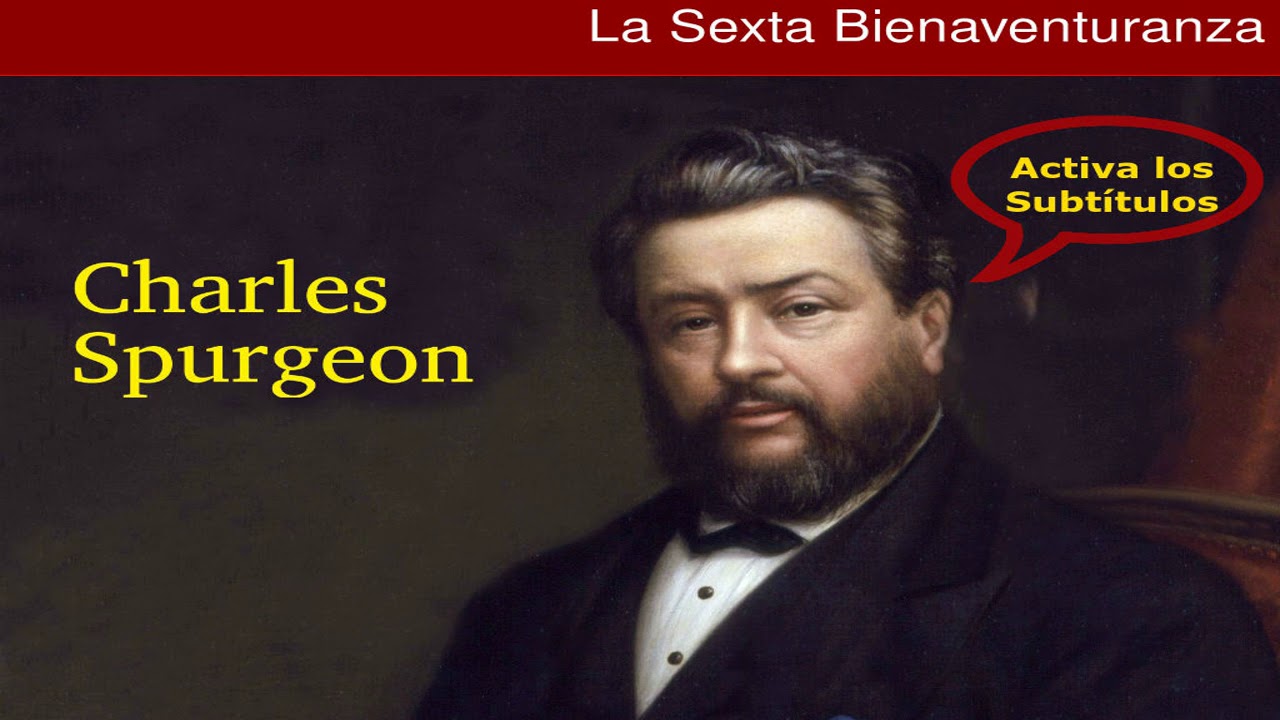 ¿Qué significa ser limpios de corazón? - Charles Spurgeon