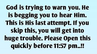 god Is Trying To Warn You He Is Begging You To Hear Him This Is His Last Attempt