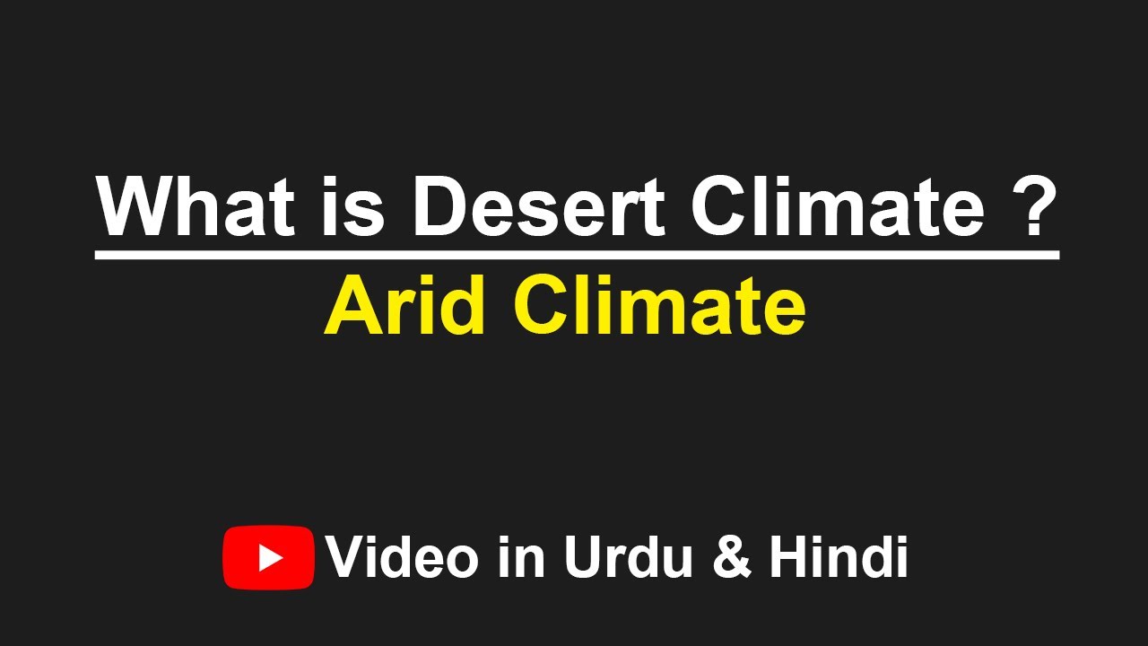 What Is Desert Climate Or Arid Climate Urdu Hindi YouTube What Is Desert Climate Or Arid Climate Urdu Hindi YouTube