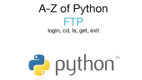 FTP - A-Z of Python