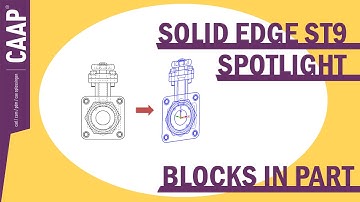 Solid Edge ST9 Spotlight #5 - Blocks in Part