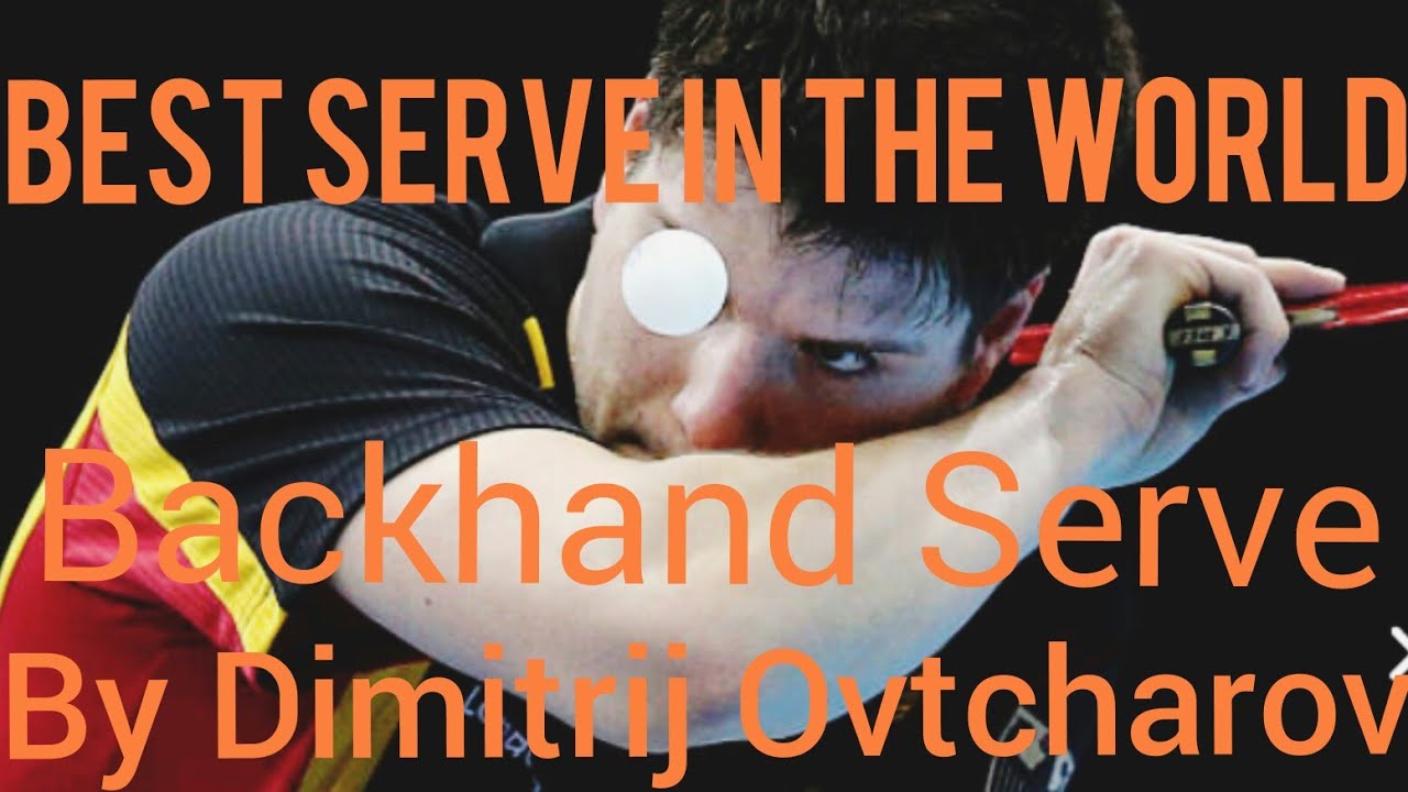 Dimitrij Ovtcharov Backhand Underspin Serve TABLE TENNIS YouTube