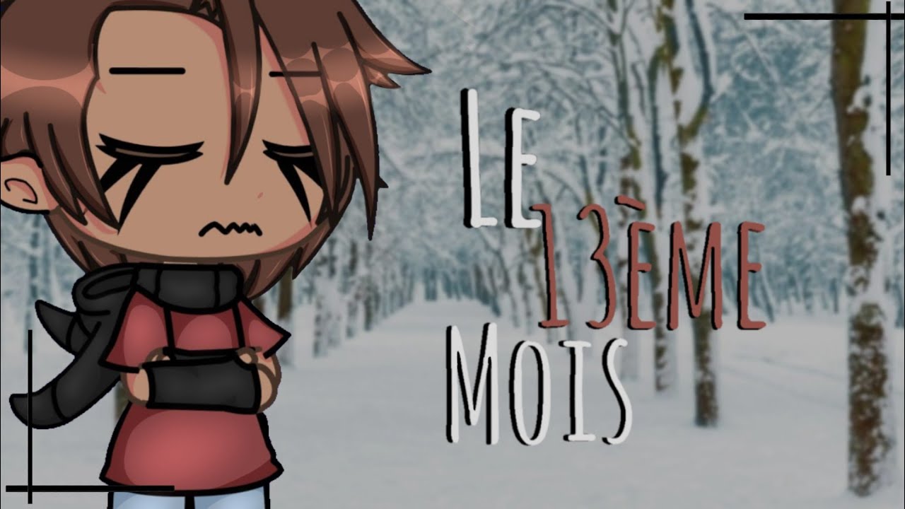 || Le 13ème mois || GLMM FR || Original || 🏳️‍🌈 ||