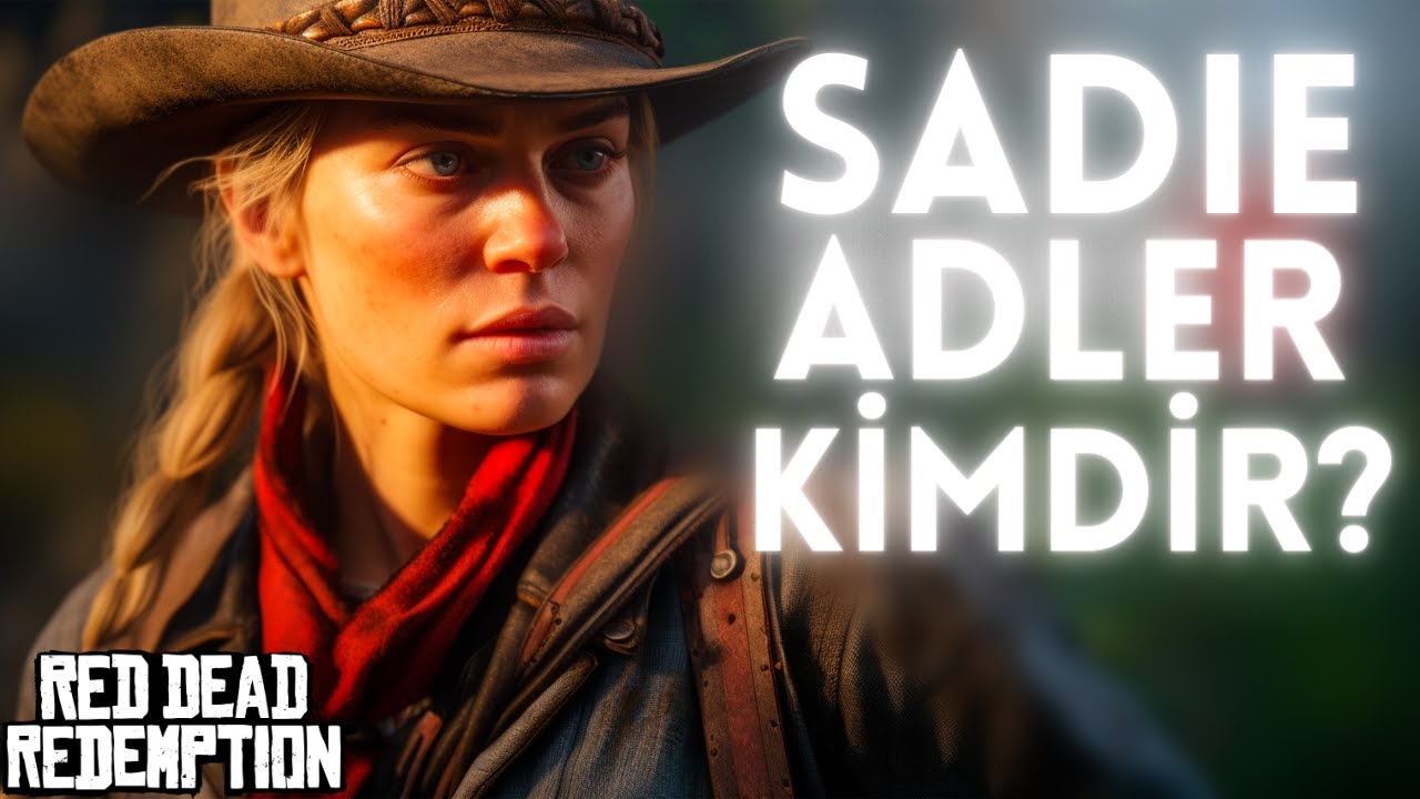 SADIE ADLER KİMDİR? RDR2 ANA KARAKTER HAYAT HİKAYESİ! - YouTube