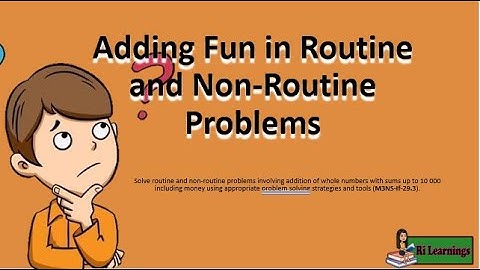 MATH 3 Q1W6 Adding Fun in Routine and Non-Routine Problems