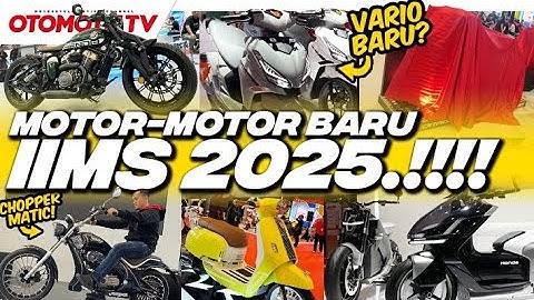 MOTOR BARU di IIMS 2025..!!! ADA APA SAJA? l Otomotif TV