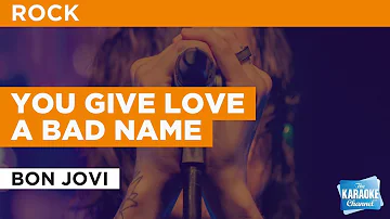 You Give Love A Bad Name in the style of Bon Jovi | Karaoke with Lyrics