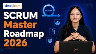 SCRUM Master Roadmap 2026 | How To Become A SCRUM Master In 2026 | SCRUM Master Skills | Simplilearn