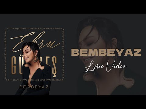 Ebru Gündeş - Bembeyaz (Lyric Video)