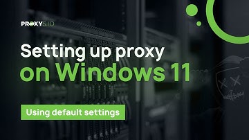 How to set up proxy server on Windows 11