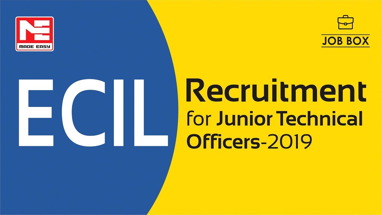 ECIL Recruitment for Junior Technical Officers (Contractual)-2019 | Pay 20072/- pm |  JOB BOX
