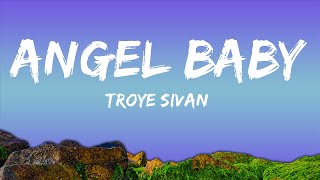 Troye Sivan - Angel Baby (Lyrics) | 15p Lyrics/Letra