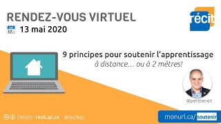 9 principes pour soutenir l’apprentissage à distance ou à 2 mètres – 13 mai 2020