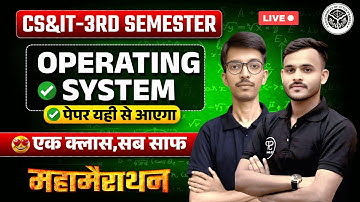 OPERATING SYSTEM || CS & IT 3rd SEMESTER || महामैराथन Class || COMPLETE SYLLABUS ||One Shot Revision