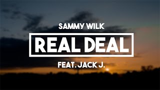 Sammy Wilk (Feat. Jack J) - Real Deal | Lyrics