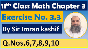 Chapter 3 | Exercise No. 3.3 | Q Nos 6,7,8,9,10 | F.Sc. Math  1st year
