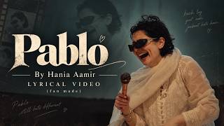 Pablo - Full Song with Hinglish/English Lyrics | Hania Aamir