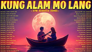 Kung Alam Mo Lang 🎵 Top OPM Acoustic Songs 2024 🎵 Tagalog Acoustic Love Songs Playlist