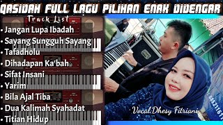 Qasidah Full Lagu Pilihan Enak Didengar - Voc.Dhesy Fitriani