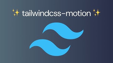 Tailwind CSS Motion: Simple and Easy Animations