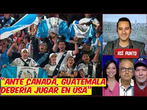 POLÉMICO JOSÉ del VALLE: GUATEMALA juega en una POCILGA y DEBE ser LOCAL en USA | Es Así y Punto