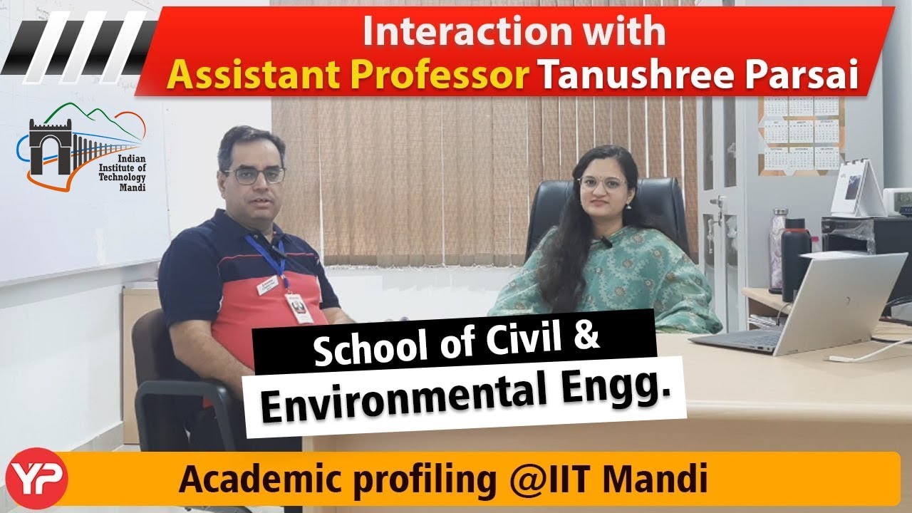 IIT Mandi Academic profiling by team YP |Know about SCENE projects with Assist.Prof Tanushree Parsai