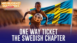 One Way Ticket, The Swedish Chapter - Mkurugenzi Diastories 2 Ep 6