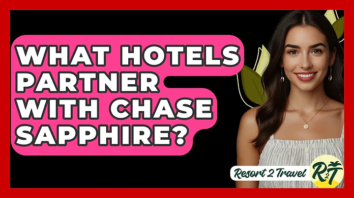 What Hotels Partner With Chase Sapphire? - Resort 2 Travel