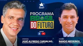 #aovivo  - 12/07/23 - Programa  Brasil do Futuro | by José Alfredo Carvalho