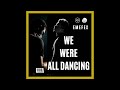 EMEFEX - We Were All Dancing