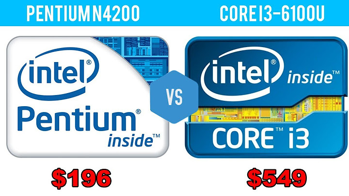 So sánh intel pentium n4200 vs i3 năm 2024