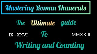 "Mastering Roman Numerals: The Ultimate Guide to Writing and Counting!"