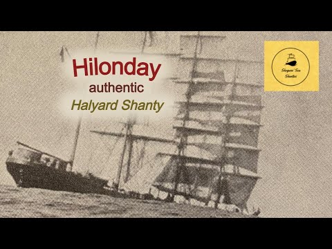 Hilonday - Halyard Shanty