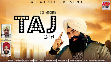 Taj (Full Song) | KS Makhan | TS Teer | MD Music | Latest Punjabi Songs 2018